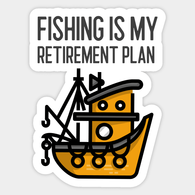 Fishing Is My Retirement Plan Sticker by Jitesh Kundra